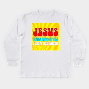 JESUS IS THE LORD OF ALL Kids Long Sleeve T-Shirt